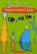 Dr. Seuss Beginner Concept Cards: Opposites di Inc. Scholastic edito da Scholastic