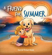 A Friend for Summer di David Richardson edito da Boss Kids Books