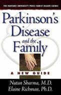 Parkinson's Disease and the Family: A New Guide di Nutan Sharma, Elaine Richman edito da HARVARD UNIV PR
