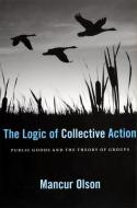 The Logic of Collective Action di Mancur Olson edito da Harvard University Press