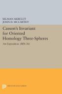 Casson's Invariant for Oriented Homology Three-Spheres di Selman Akbulut, John D. Mccarthy edito da Princeton University Press