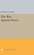 The War Against Poetry di Russell A. Fraser edito da Princeton University Press