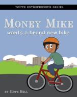 Money Mike Wants a Brand New Bike Money Mike Wants a Brand New Bike