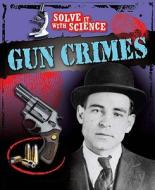 Gun Crimes di Angela Royston edito da Hachette Children\'s Books