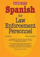 Spanish for Law Enforcement Personnel di William C. Harvey M. S. edito da BARRONS EDUCATION SERIES