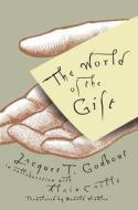 The World of the Gift di Jacques Godbout, Alain C. Caille edito da McGill-Queen's University Press