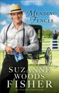 Mending Fences di Suzanne Woods Fisher edito da Baker Publishing Group