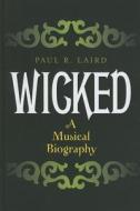 Wicked di Paul R. Laird edito da Scarecrow Press