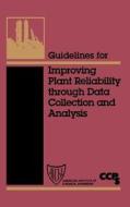 Guidelines Plant Reliability Data Anal di Ccps edito da John Wiley & Sons