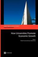 How Universities Promote Economic Growth di Shahid Yusuf, Kaoru Nabeshima edito da World Bank Group Publications