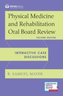 Physical Medicine And Rehabilitation Oral Board Review edito da Springer Publishing Co Inc