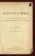 The Scofield Bible: Its History and Impact on the Evangelical Church di R. Todd Mangum, Mark S. Sweetnam edito da IVP Books