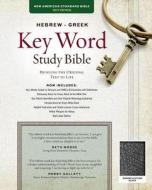 Hebrew-Greek Key Word Study Bible-NASB: Key Insights Into God's Word edito da AMG Publishers