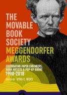 The Movable Book Society Meggendorfer Awards: Celebrating Paper Engineers, Book Artists & Pop-Up Books 1998-2018 di Kyra E. Hicks edito da LIGHTNING SOURCE INC