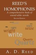 Reed's Homophones: A Comprehensive Book of Sound-Alike Words di A. D. Reed edito da Pisgah Press