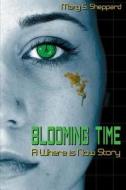 Blooming Time: A Where Is Now Story di Mary S. Sheppard edito da Mary S Sheppard