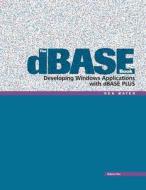 The dBASE Book, Vol 2: Developing Windows Applications with dBASE Plus di Ken Mayer edito da Golden Stag Productions