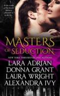 Masters of Seduction: Books 1-4 di Lara Adrian, Donna Grant, Laura Wright edito da Obsidian House Books, LLC
