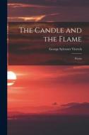The Candle and the Flame: Poems di George Sylvester Viereck edito da LEGARE STREET PR