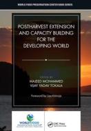 Postharvest Extension And Capacity Building For The Developing World edito da Taylor & Francis Ltd