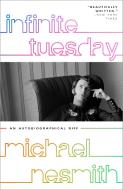 Infinite Tuesday di Michael Nesmith edito da Random House USA Inc