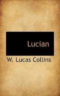 Lucian di William Lucas Collins edito da Bibliolife