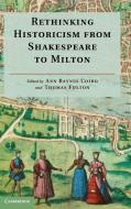 Rethinking Historicism from Shakespeare to Milton di Ann Baynes Coiro edito da Cambridge University Press