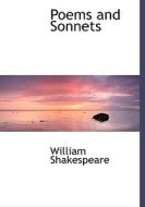 Poems And Sonnets di William Shakespeare edito da Bibliolife