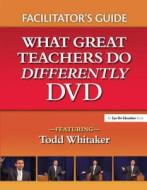 What Great Teachers Do Differently Facilitator's Guide di Todd Whitaker edito da Taylor & Francis Ltd