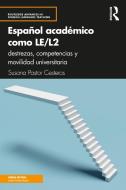 Espanol Academico Como LE/L2 di Susana Pastor Cesteros edito da Taylor & Francis Ltd