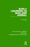 Early Learning In Man And Animal di W. Sluckin edito da Taylor & Francis Ltd