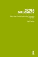 Futile Diplomacy, Volume 1 di Neil Caplan edito da Taylor & Francis Ltd