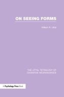 On Seeing Forms di William R. (Arizona State University,USA) Uttal edito da Taylor & Francis Ltd