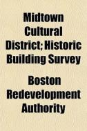 Midtown Cultural District; Historic Buil di Boston Redevelopment Authority edito da Rarebooksclub.com