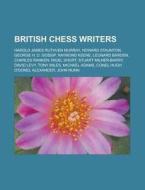 British chess writers di Books Llc edito da Books LLC, Reference Series