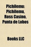Pichilemu: Pichilemu, Ross Casino, Punta di Books Llc edito da Books LLC, Wiki Series
