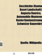 Geschichte (Kanton Basel-Landschaft) di Quelle Wikipedia edito da Books LLC, Reference Series