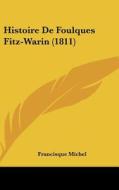 Histoire de Foulques Fitz-Warin (1811) di Francisque Michel edito da Kessinger Publishing