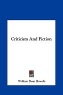 Criticism and Fiction di William Dean Howells edito da Kessinger Publishing