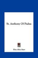St. Anthony of Padua di Eliza Allen Starr edito da Kessinger Publishing