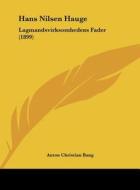 Hans Nilsen Hauge: Lagmandsvirksomhedens Fader (1899) di Anton Christian Bang edito da Kessinger Publishing