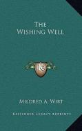 The Wishing Well di Mildred A. Wirt edito da Kessinger Publishing