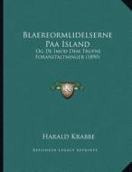 Blaereormlidelserne Paa Island: Og de Imod Dem Trufne Foranstaltninger (1890) di Harald Krabbe edito da Kessinger Publishing