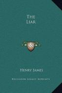 The Liar di Henry James edito da Kessinger Publishing