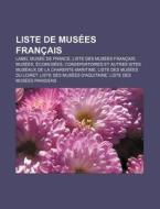 Liste De Mus Es Fran Ais: Label Mus E De di Source Wikipedia edito da Books LLC, Wiki Series