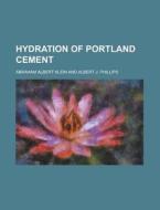 Hydration Of Portland Cement di Abraham Albert Klein edito da Rarebooksclub.com