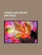 Poems and Prose Writings di Richard Henry Dana edito da Rarebooksclub.com