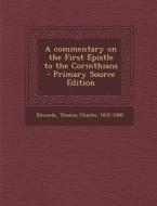 A Commentary on the First Epistle to the Corinthians edito da Nabu Press