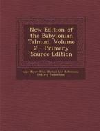 New Edition of the Babylonian Talmud, Volume 2 di Isaac Mayer Wise, Michael Levi Rodkinson, Godfrey Taubenhaus edito da Nabu Press