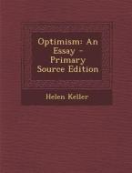 Optimism: An Essay di Helen Keller edito da Nabu Press